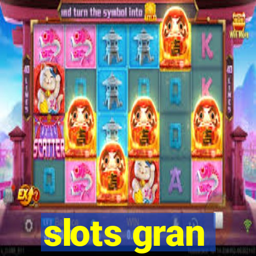 slots gran