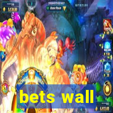 bets wall