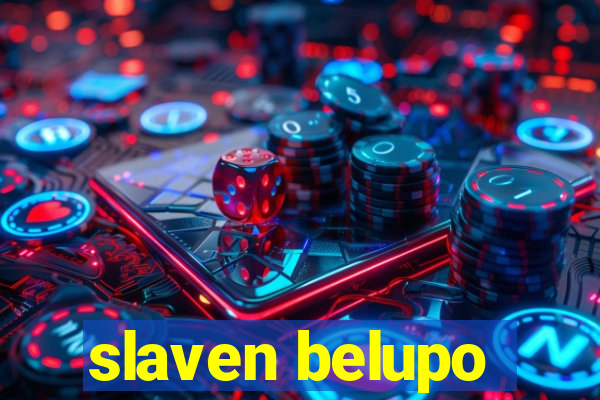 slaven belupo