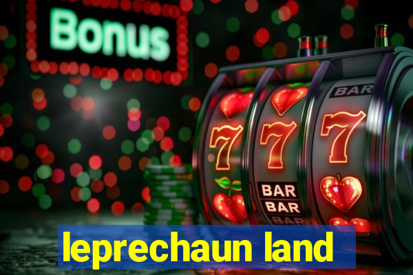 leprechaun land