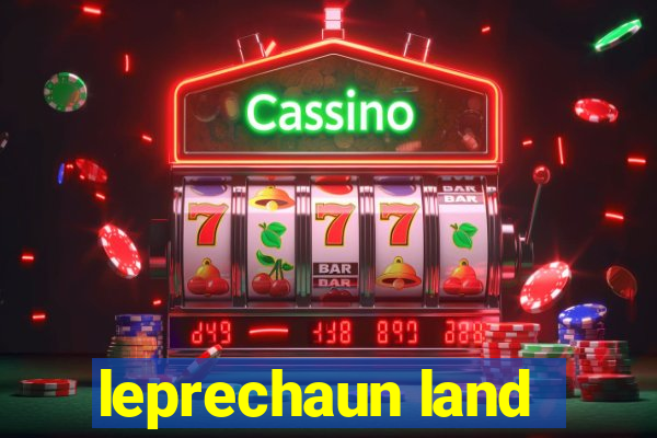 leprechaun land