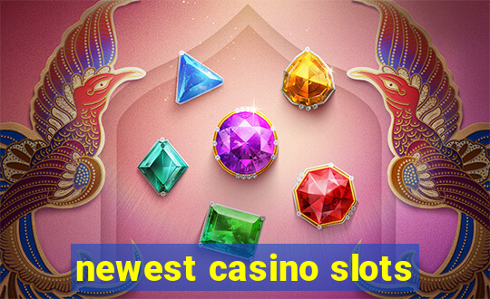 newest casino slots