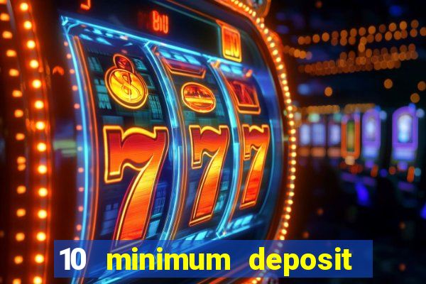 10 minimum deposit casinos canada