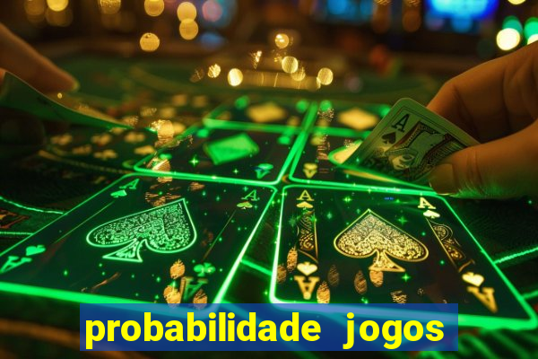 probabilidade jogos de futebol