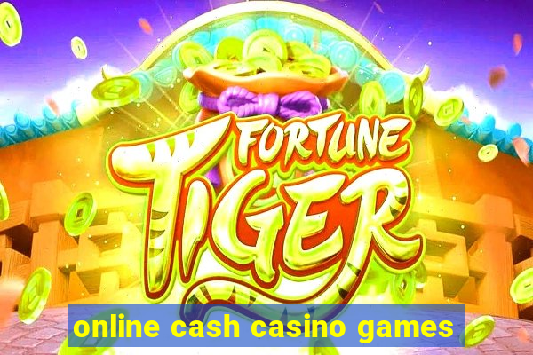 online cash casino games