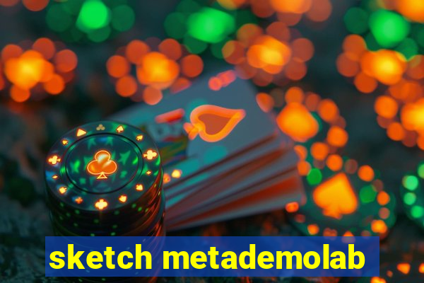 sketch metademolab