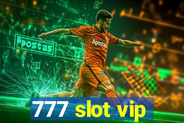 777 slot vip