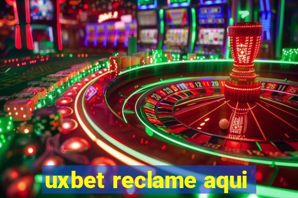 uxbet reclame aqui