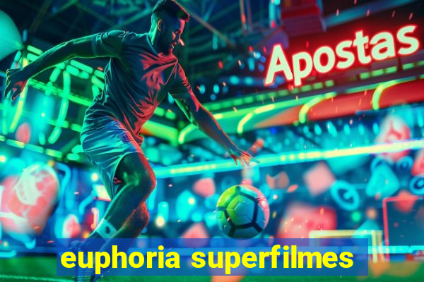 euphoria superfilmes