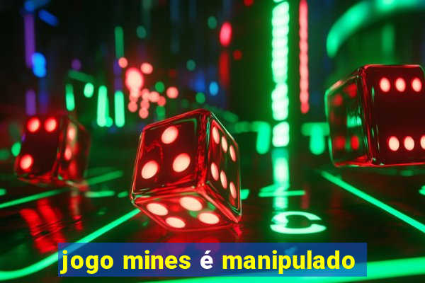 jogo mines é manipulado