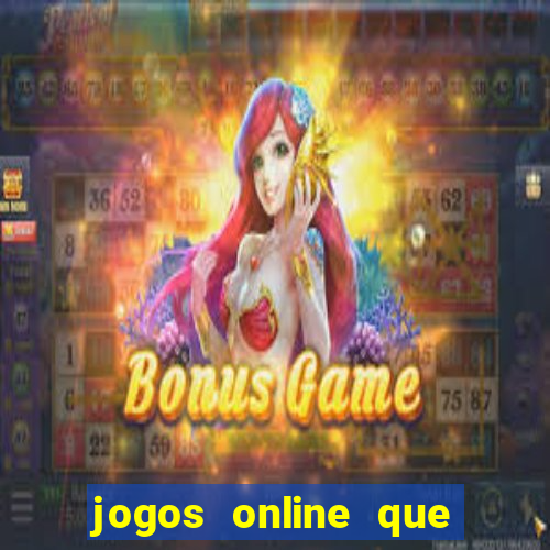 jogos online que pagam dinheiro na hora