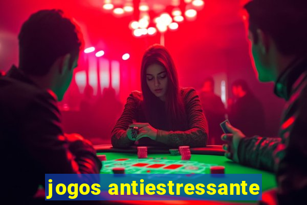 jogos antiestressante