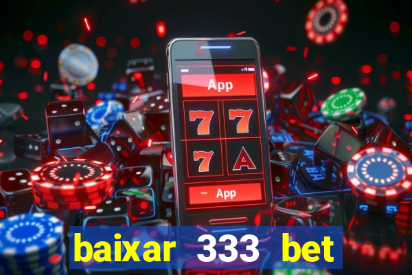 baixar 333 bet fortune tiger