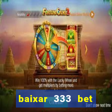 baixar 333 bet fortune tiger