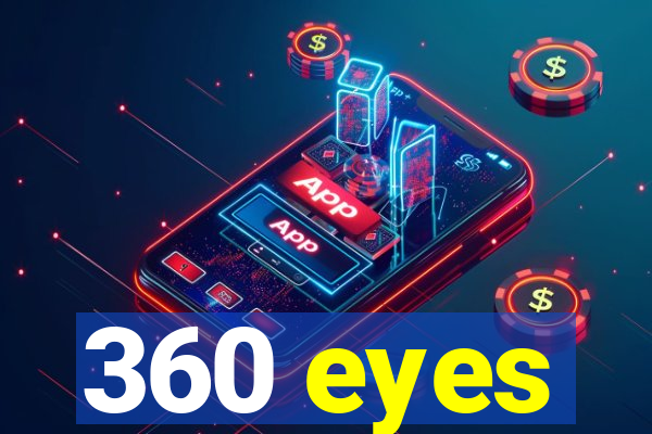 360 eyes