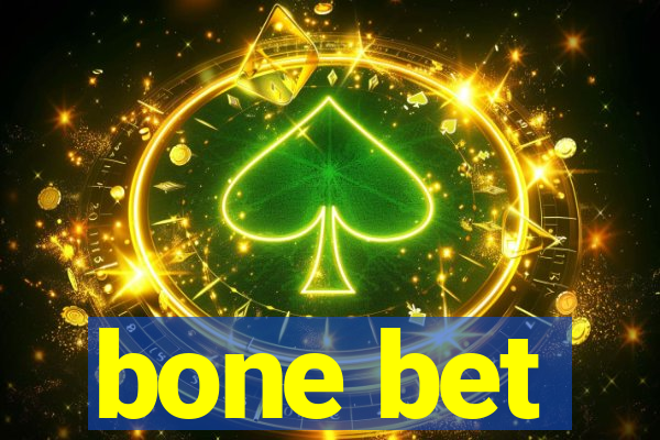 bone bet