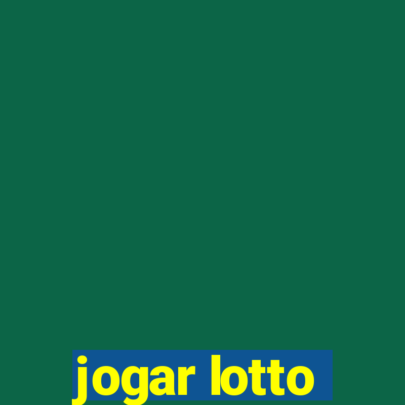 jogar lotto