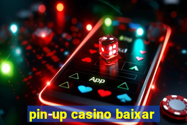 pin-up casino baixar