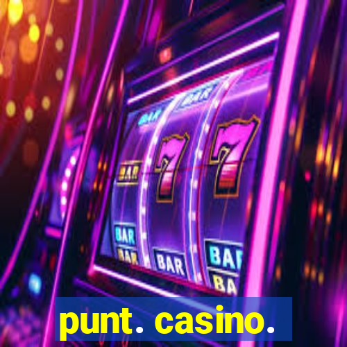 punt. casino.