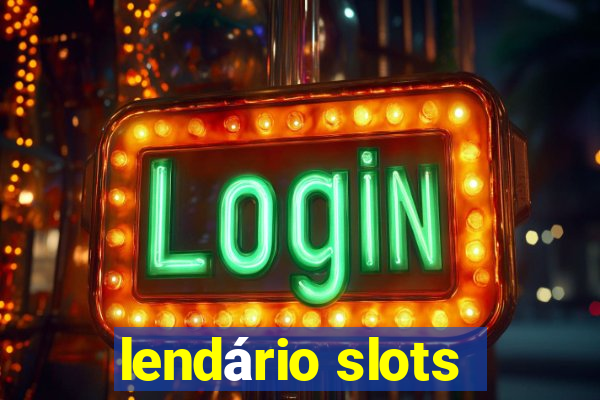 lendário slots