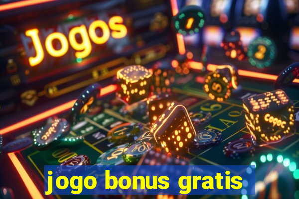 jogo bonus gratis