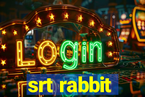 srt rabbit