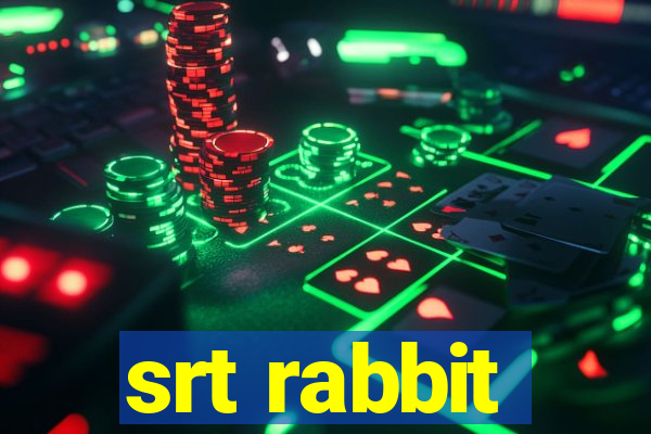 srt rabbit