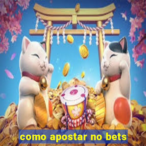 como apostar no bets