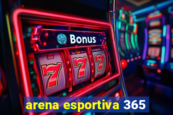 arena esportiva 365