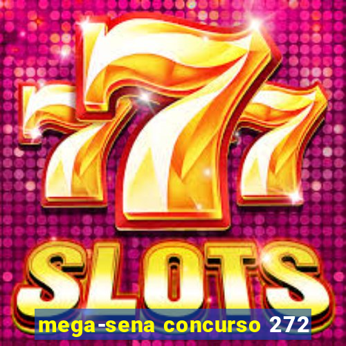 mega-sena concurso 272