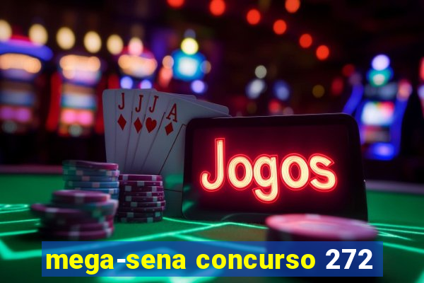 mega-sena concurso 272