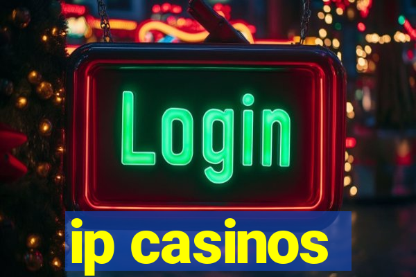 ip casinos