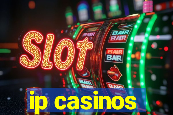 ip casinos