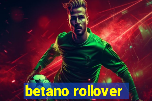 betano rollover