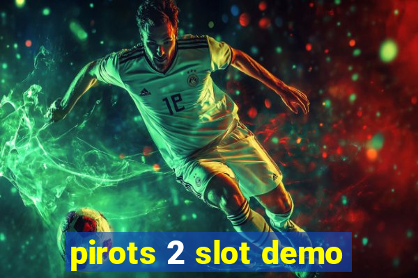 pirots 2 slot demo