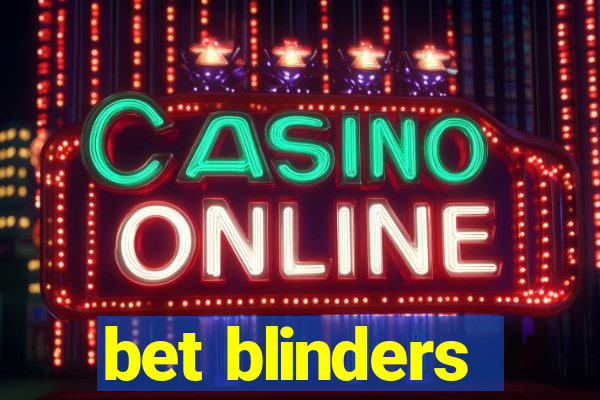 bet blinders