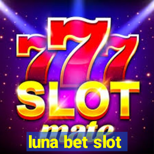 luna bet slot