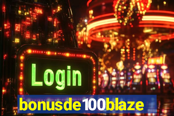 bonusde100blaze