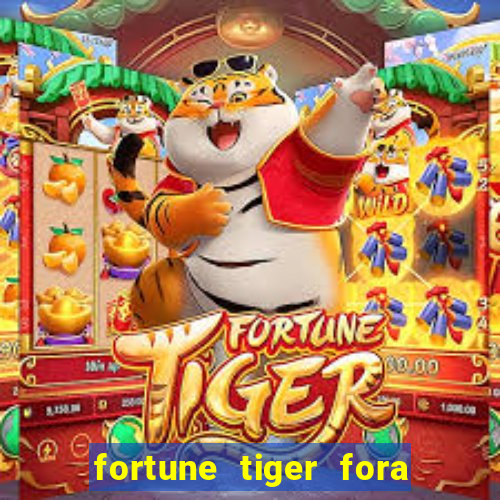 fortune tiger fora do ar