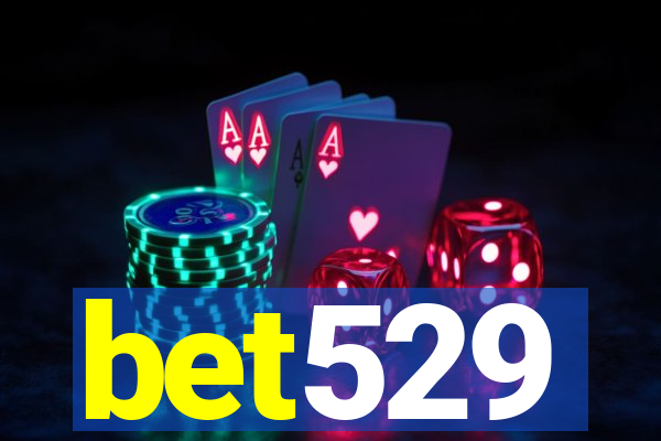 bet529