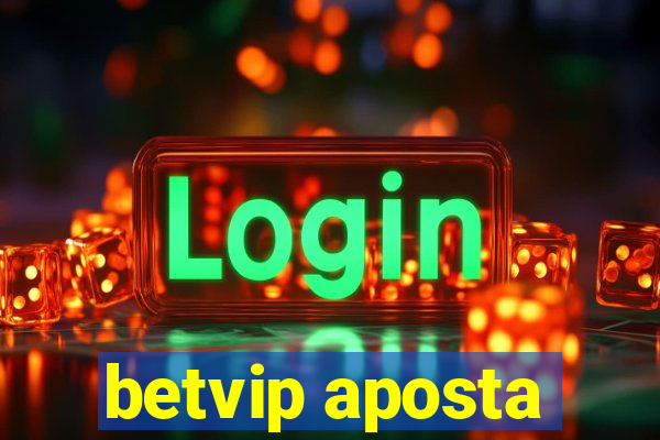 betvip aposta