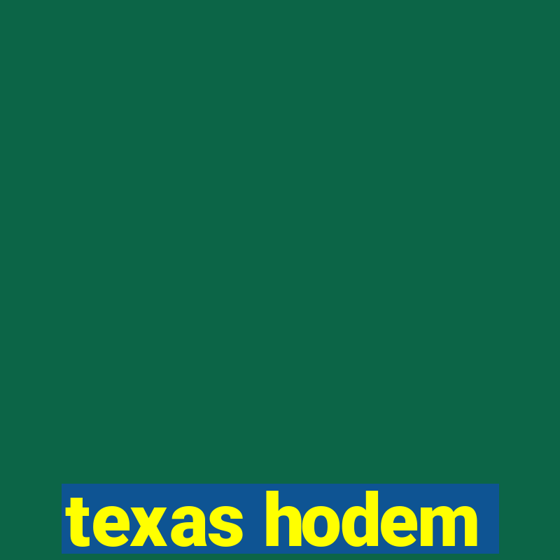 texas hodem