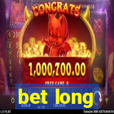 bet long