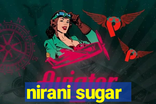 nirani sugar