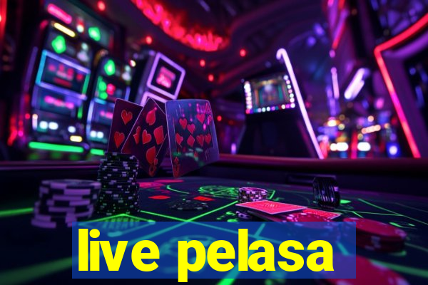 live pelasa