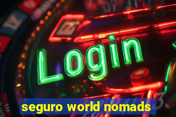 seguro world nomads