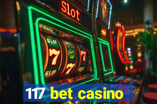 117 bet casino