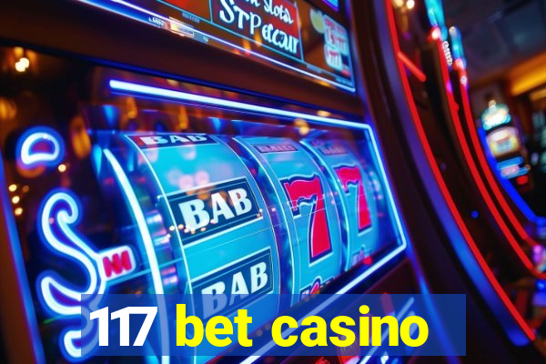 117 bet casino