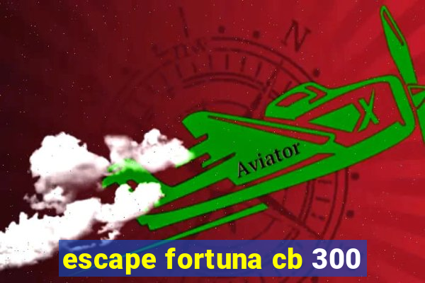 escape fortuna cb 300