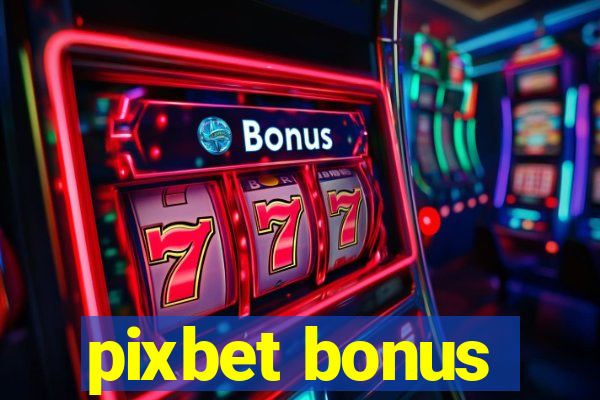 pixbet bonus